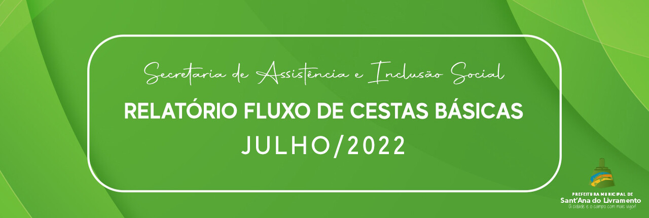 relatorio-de-cestas-basicas-sec-de-assistencia-e-inclusao-social-julho