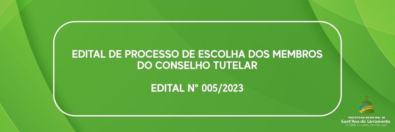 edital-de-processo-de-escolha-dos-membros-do-conselho-tutelar-edital-n-0052023