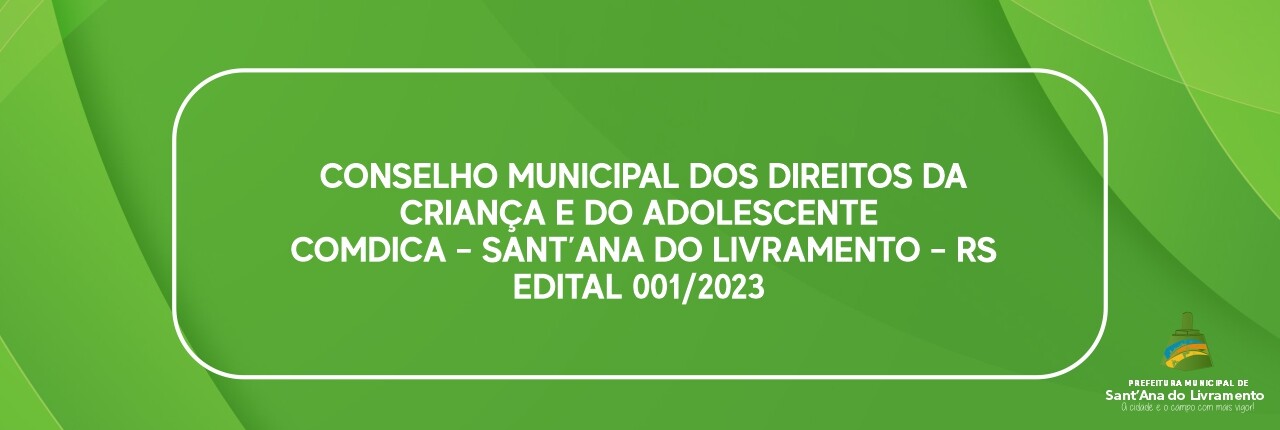 conselho-municipal-dos-direitos-da-crianca-e-do-adolesceste-comdica-santaana-do-livramento-rs-edital-0012023