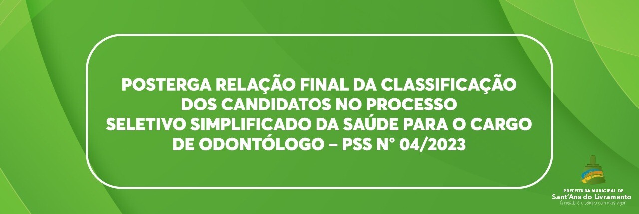 posterga-relacao-final-da-classificacao-dos-candidatos-no-processo-seletivo-simplificado-da-saude-para-o-cargo-de-odontologo-pss-no-042023