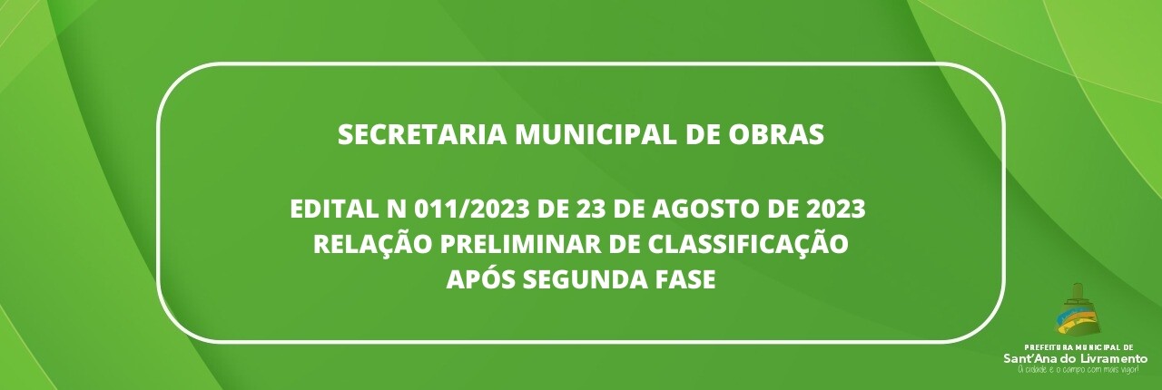 secretaria-municipal-de-obras-edital-no-0112023-de-23-de-agosto-de-2023-relacao-preliminar-de-classificacao-apos-segunda-fase