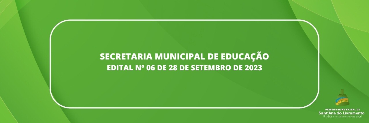 secretaria-municipal-de-educacao-edital-n-06-de-28-de-setembro-de-2023