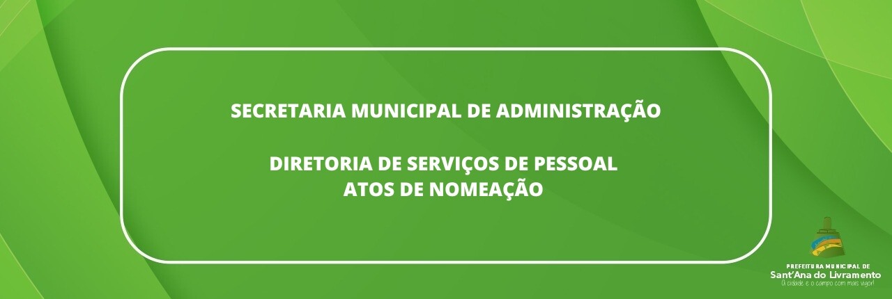 secretaria-municipal-de-administracao-diretoria-de-servicos-de-pessoal-atos-de-nomeacao