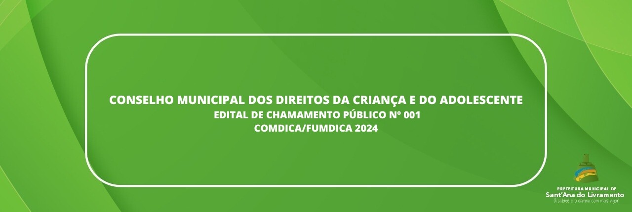 conselho-municipal-dos-direitos-da-crianca-e-do-adolescente-edital-de-chamamento-publico-n-001-comdicafumdica-2024