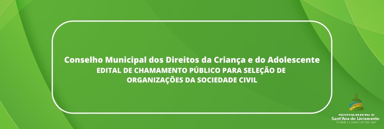 conselho-municipal-dos-direitos-da-crianca-e-do-adolescente-edital-de-chamamento-publico-para-selecao-de-organizacoes-da-sociedade-civil
