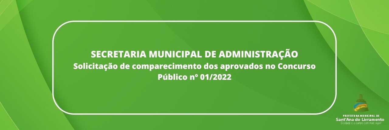 secretaria-municipal-de-administracao-solicitacao-de-comparecimento-dos-aprovados-no-concurso-publico-n-012022-2