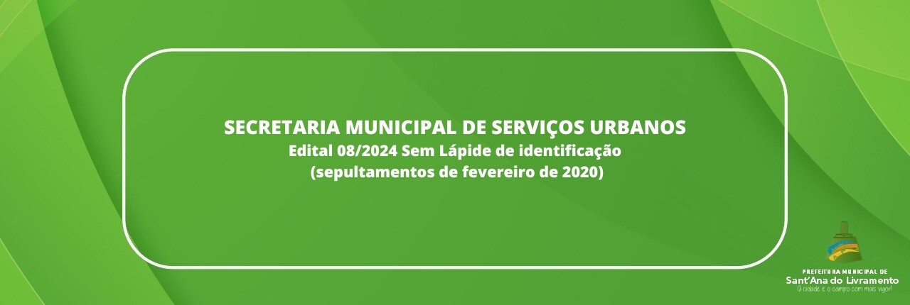 secretaria-municipal-de-servicos-urbanos-edital-082024-sem-lapide-de-identificacao-sepultamentos-de-fevereiro-de-2020