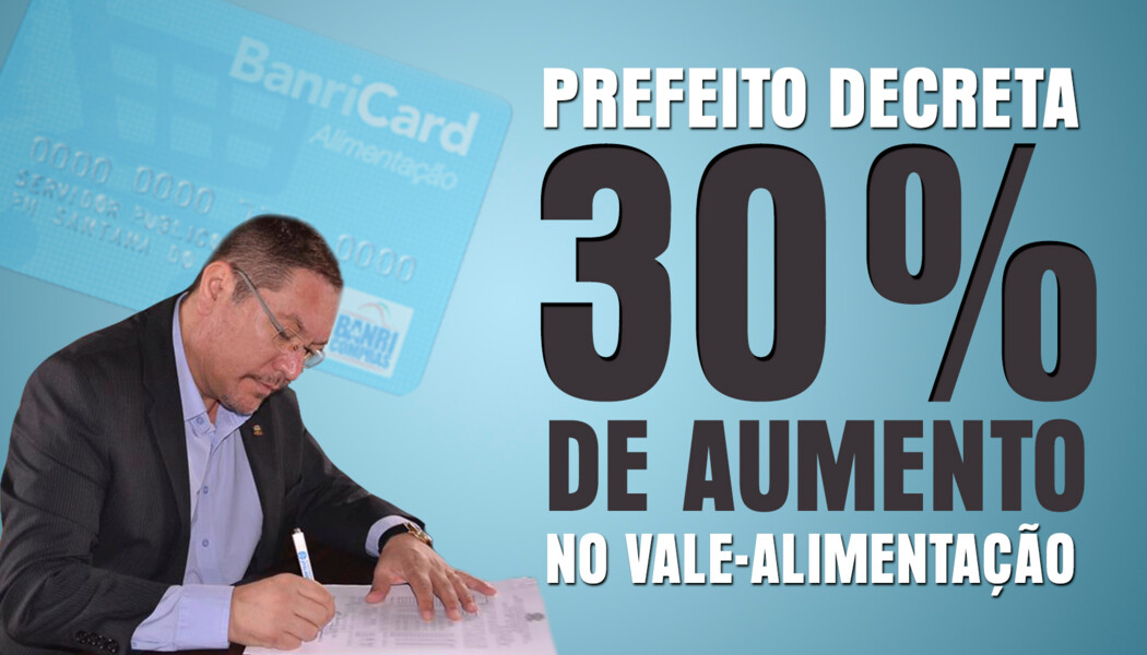 glauber-decreta-aumento-de-30-no-vale-alimentacao-dos-servidores-do-executivo